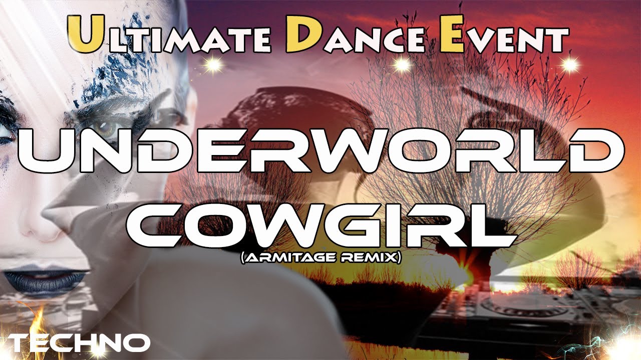 Techno ♫ Underworld - Cowgirl (Armitage Remix)