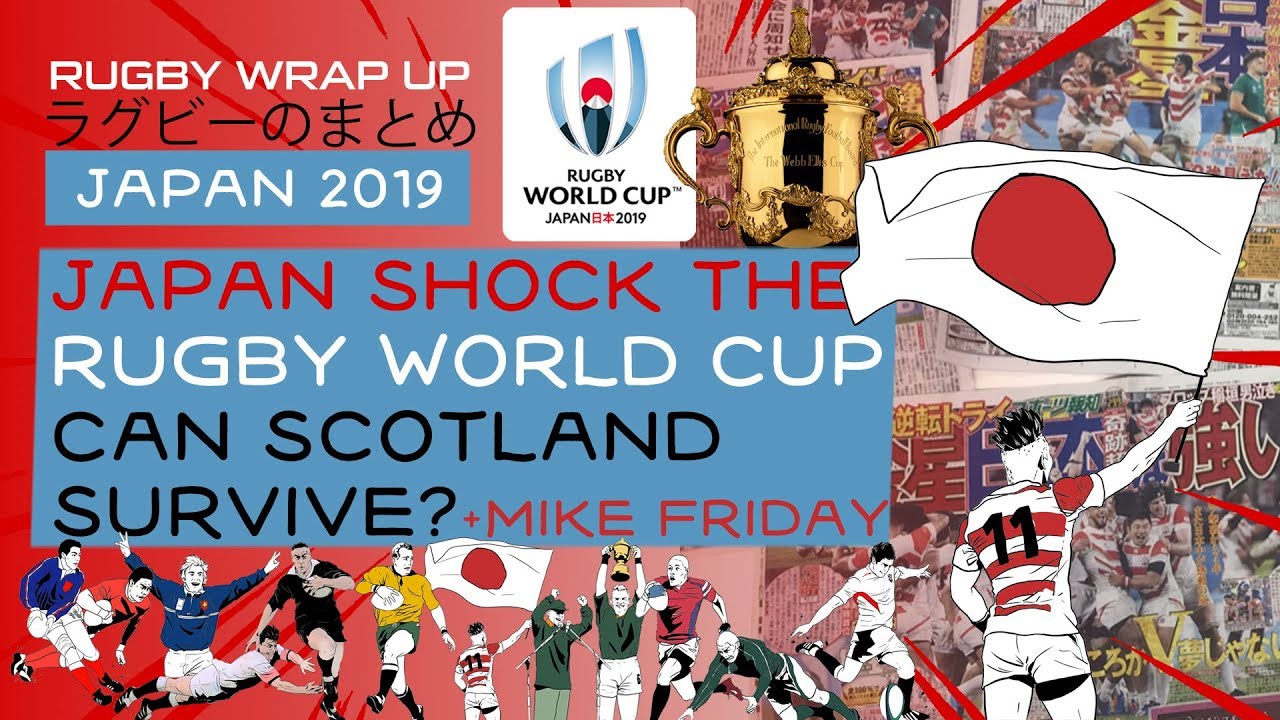 #RWC2019. JAPAN SHOCK WORLD. Scotland next? Mike Friday, George Hook & Matt McCarthy Analyze, Opine.