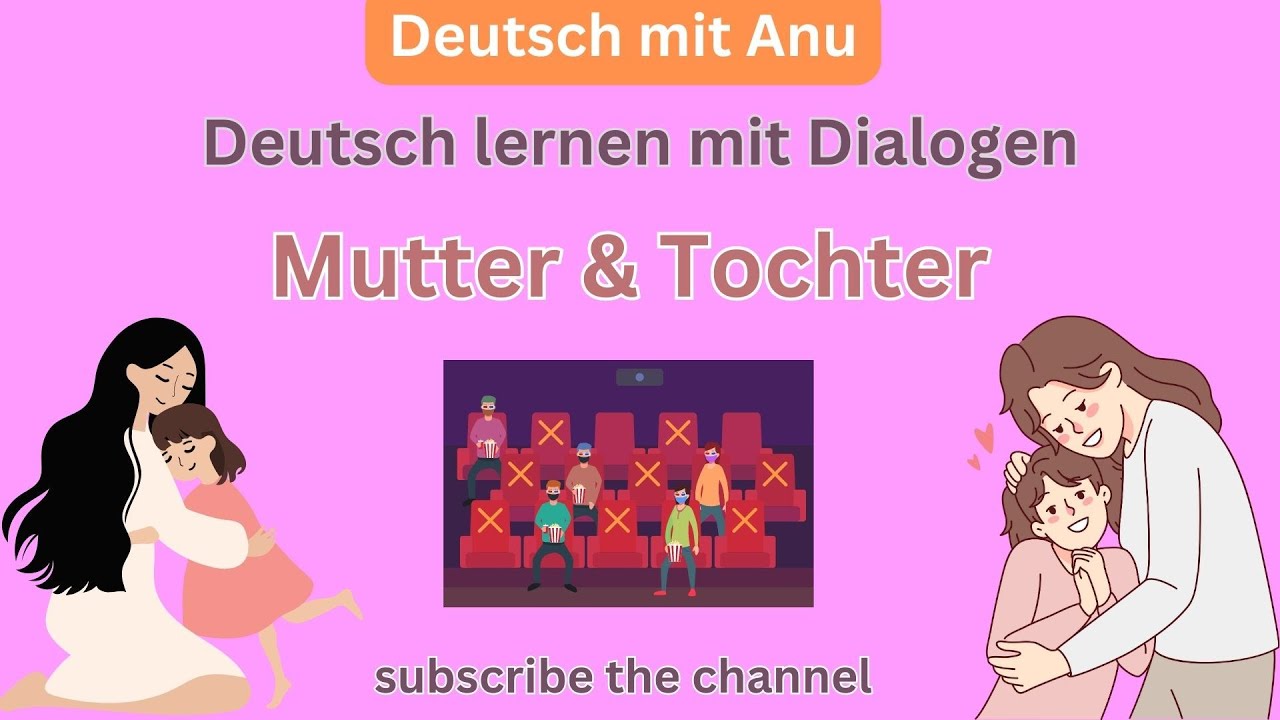 Mutter - Tochter Gespr&auml;ch | Deutsch lernen mit Dialogen - German learning A1 A2