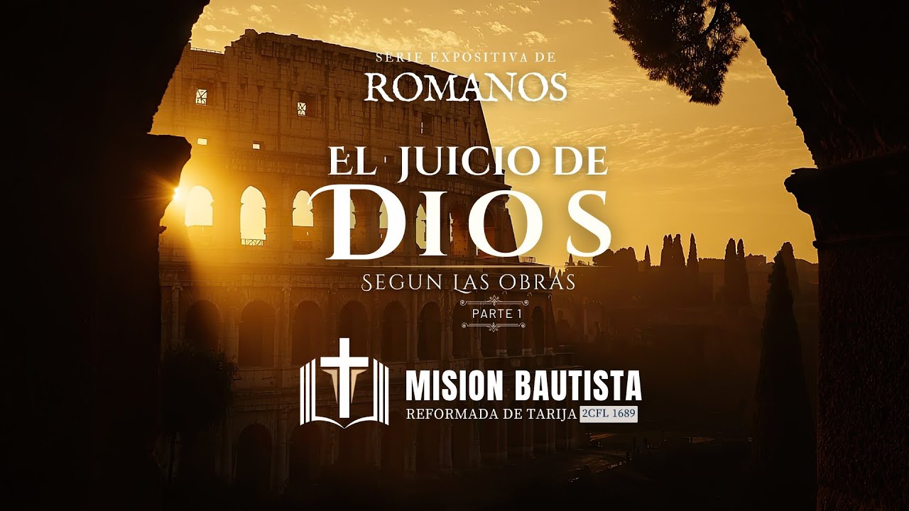 Romanos 2:6–10 El juicio de Dios según las obras” (1ª parte).