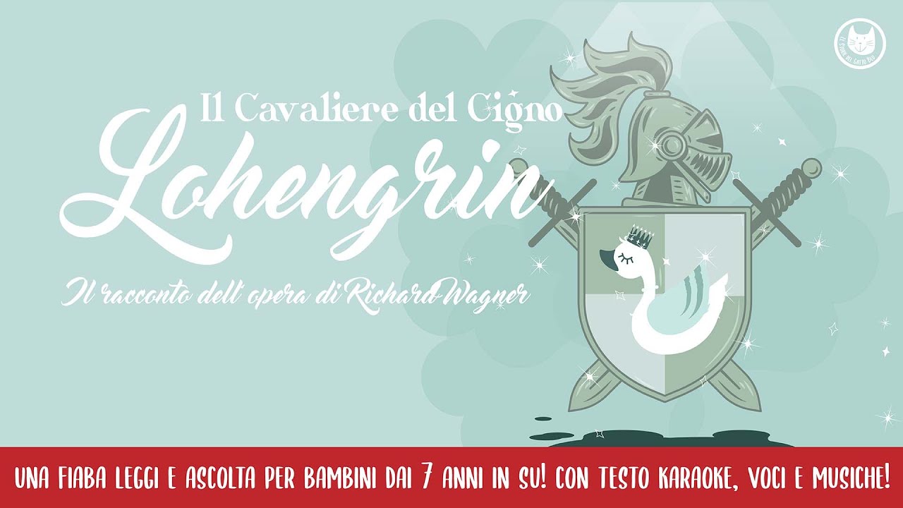 Lohengrin: Il Cavaliere del Cigno | Fiabe per bambini raccontate | Opera e teatro per bambini | 7+