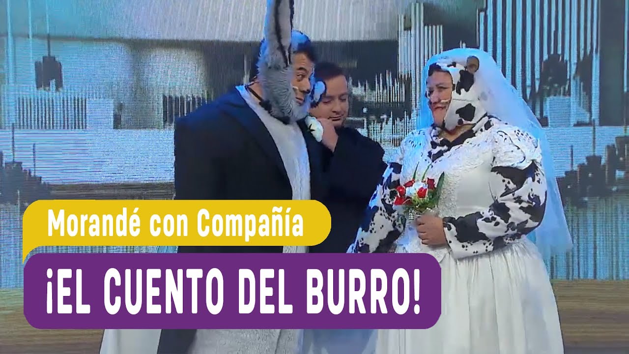 ¡El cuento del burro que se iba a casar! - Morandé con Compañía 2017