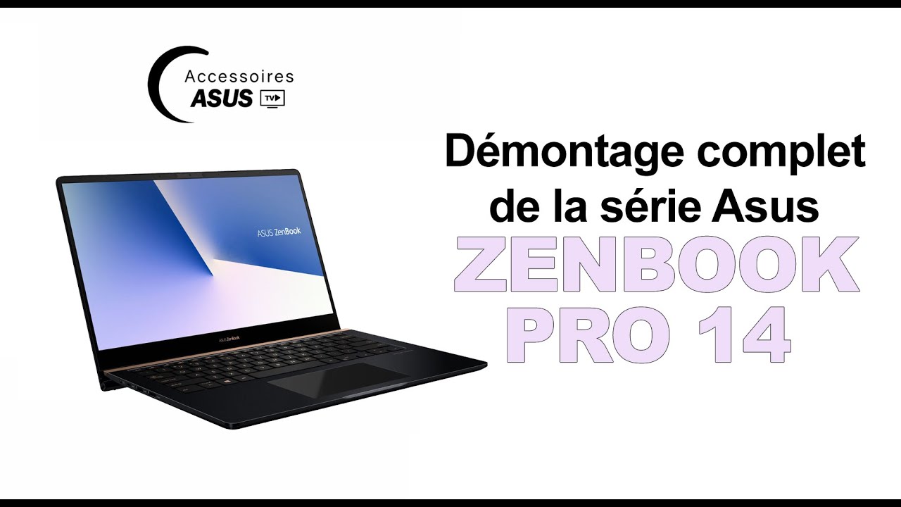 Série Asus Zenbook Pro 14 : Démontage complet