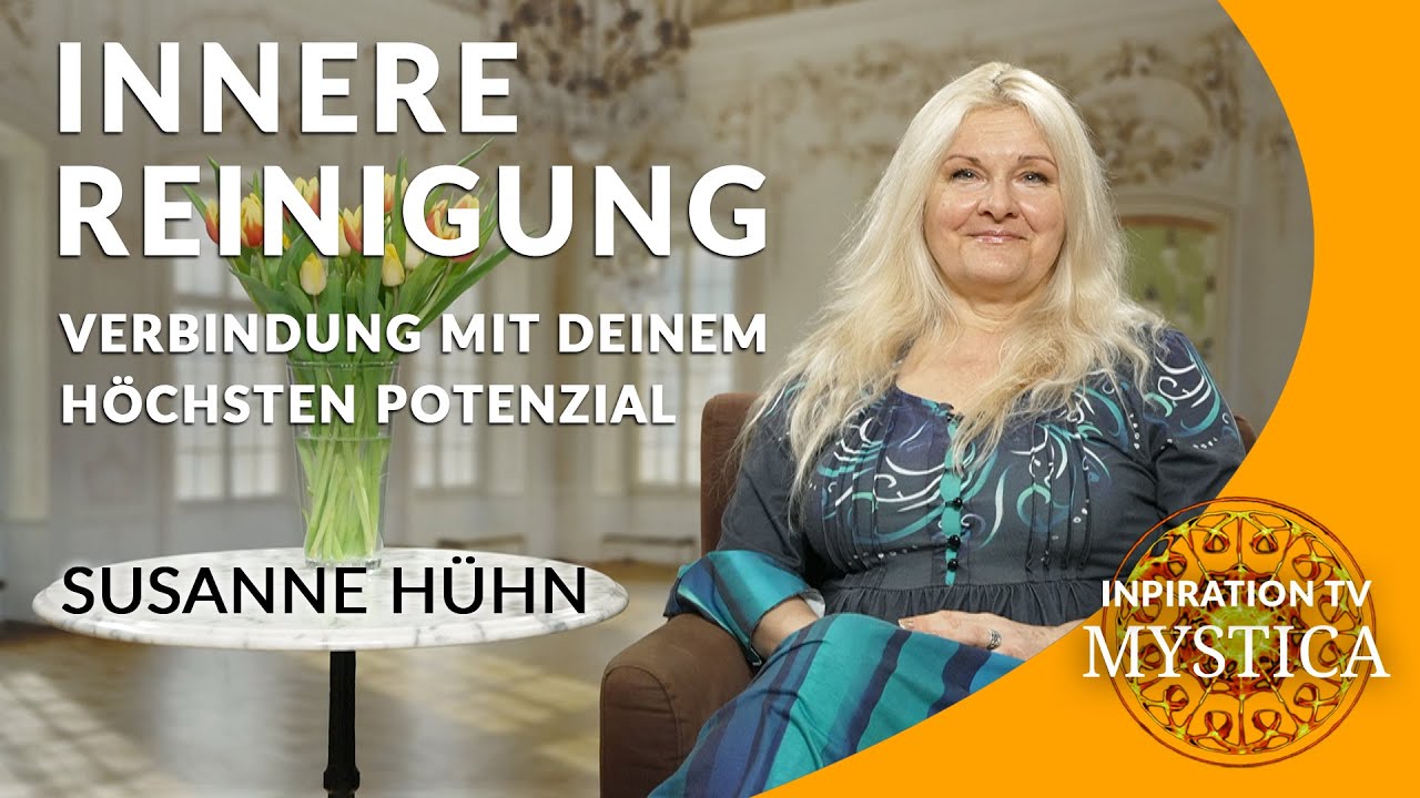 Susanne Hühn - Innere Reinigung: Verbindung mit Deinem höchsten Potenzial (Meditation) | MYSTICA.TV