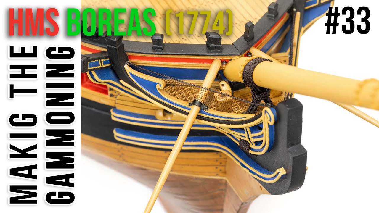 Restoration & Upgrading of the HMS BOREAS (1774) model #33 - Making the GAMMONING