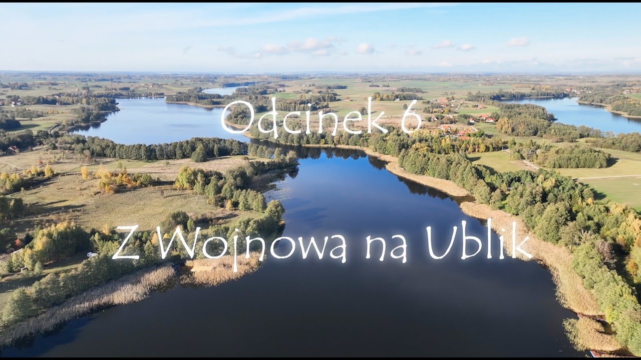 Mazury nieznane - odcinek 6 - Z Wojnowa na Ublik