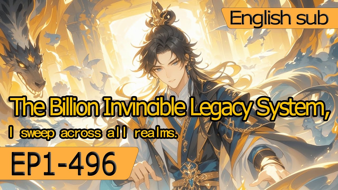 [fulfilling story]The Billion Invincible Legacy System, I sweep across all realms.