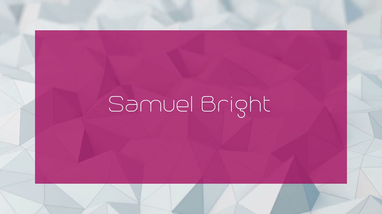 Samuel Bright - appearance