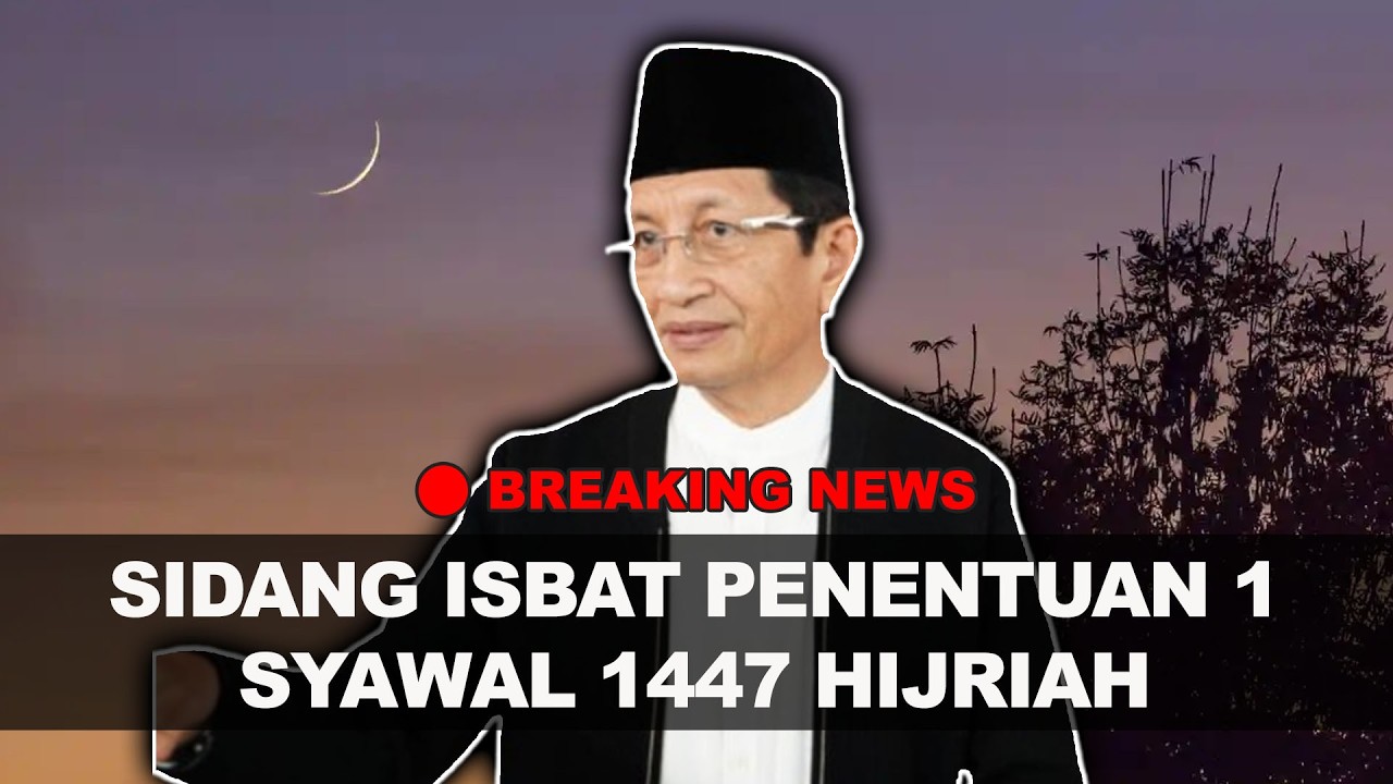 🔴BREAKING NEWS: Penetapan Idul Fitri 1 Syawal 1447 H melalui Sidang Isbat Kemenag & Pemantauan Hilal