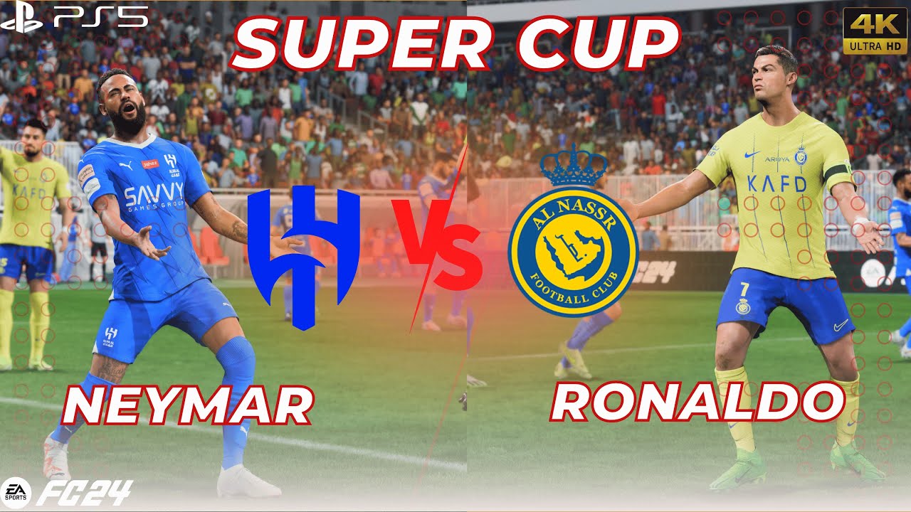 FC 24 | AL-HILAL vs. AL-NASSR ft. Neymar Ronaldo | Saudi Supercup | Full Match | PS5&trade;[4K]