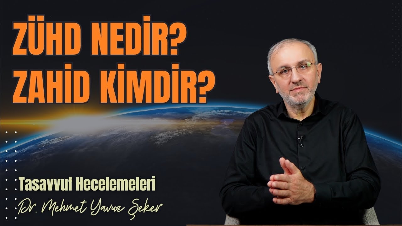 Z&uuml;hd nedir? Zahid kimdir? | Tasavvuf Hecelemeleri 43 | MEHMET YAVUZ ŞEKER