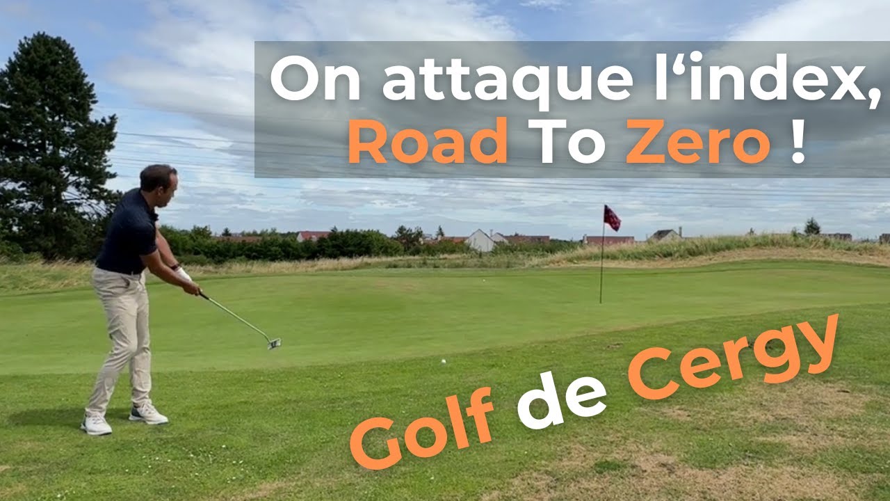 J'attaque l'index au golf de Cergy ! ROAD TO SINGLE !