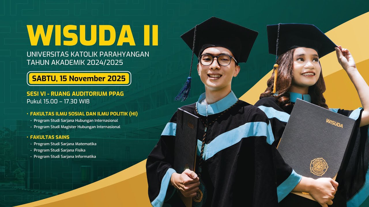 LIVE // Wisuda II UNPAR Tahun Akademik 2024/2025 - SESI 6