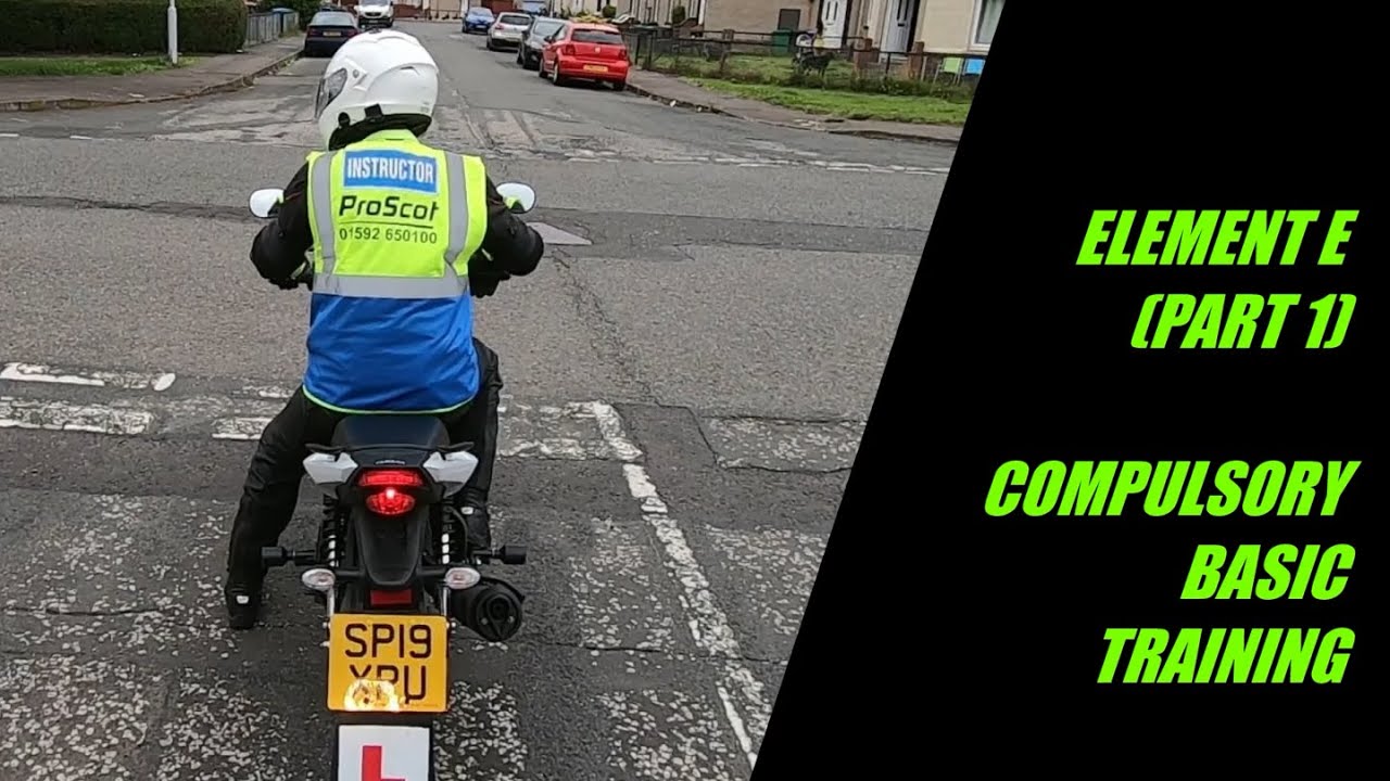 CBT MOTORCYCLE TRAINING (PART 7 of 9) - COMPULSORY BASIC TRAINING - CBT - ELEMENT E (PART 1 OF 3)