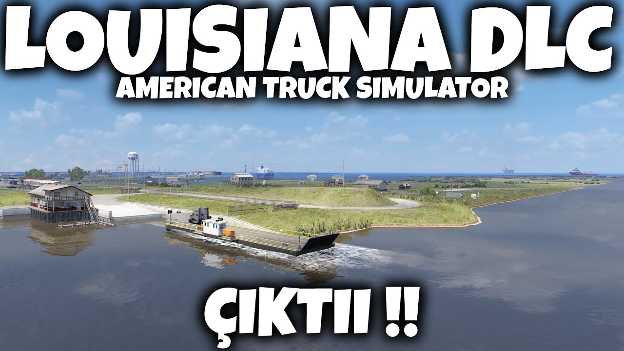 FERİBOT İLE ŞİRKETE ULAŞMAK !! LOUİSİANA DLC ÇIKTI !! / ATS - 1.57 - G27