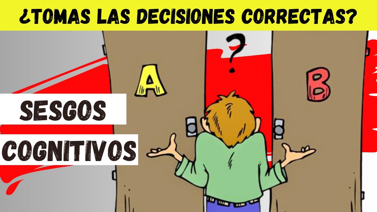 Los SESGOS COGNITIVOS Más Comunes En La Toma De DECISIONES