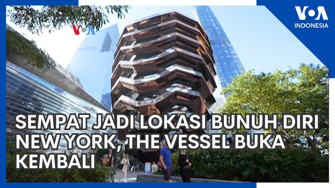 Sempat Jadi Lokasi Bunuh Diri New York, The Vessel Buka Kembali