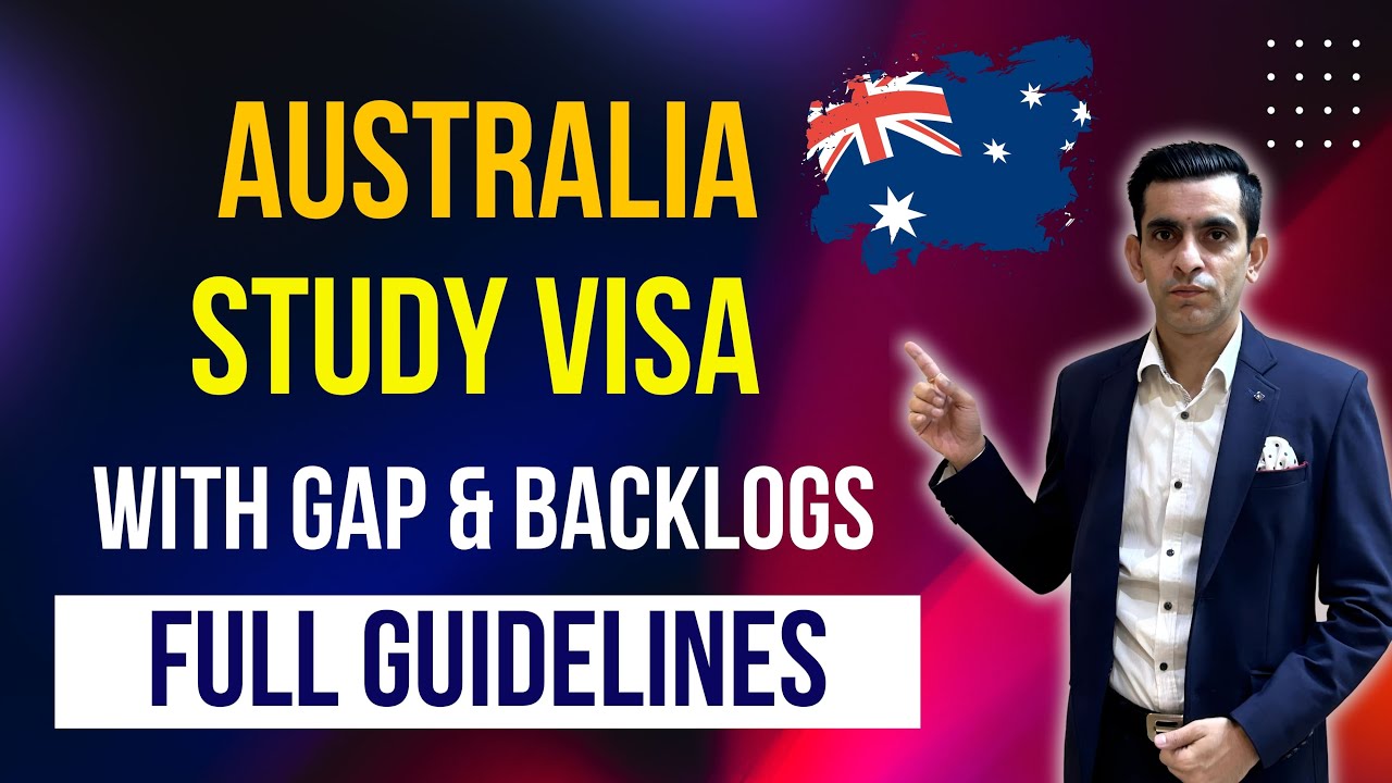 Australia Study Visa with Gap & Backlogs | What You Need to Know