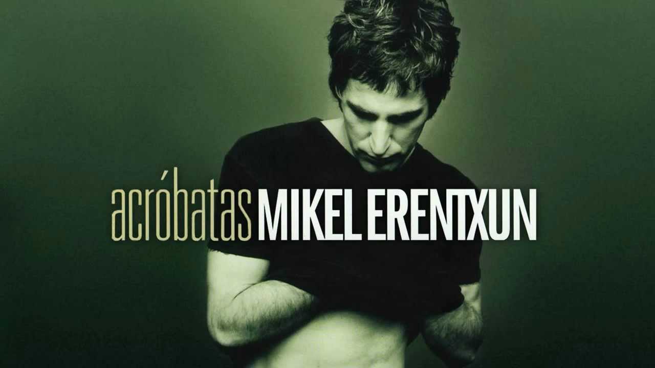 Mikel Erentxun - Acr&oacute;batas