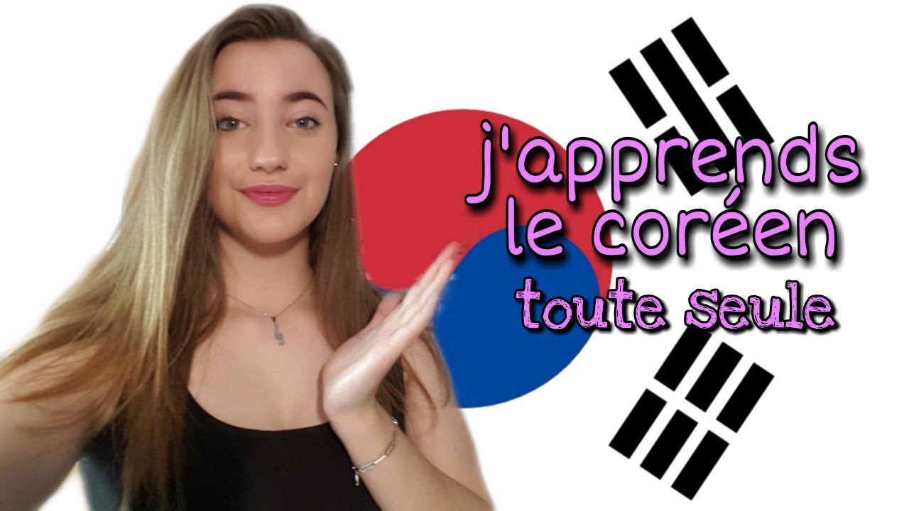 J'APPRENDS LE CORÉEN TOUTE SEULE ! (Pourquoi, comment...) #1 🇰🇷