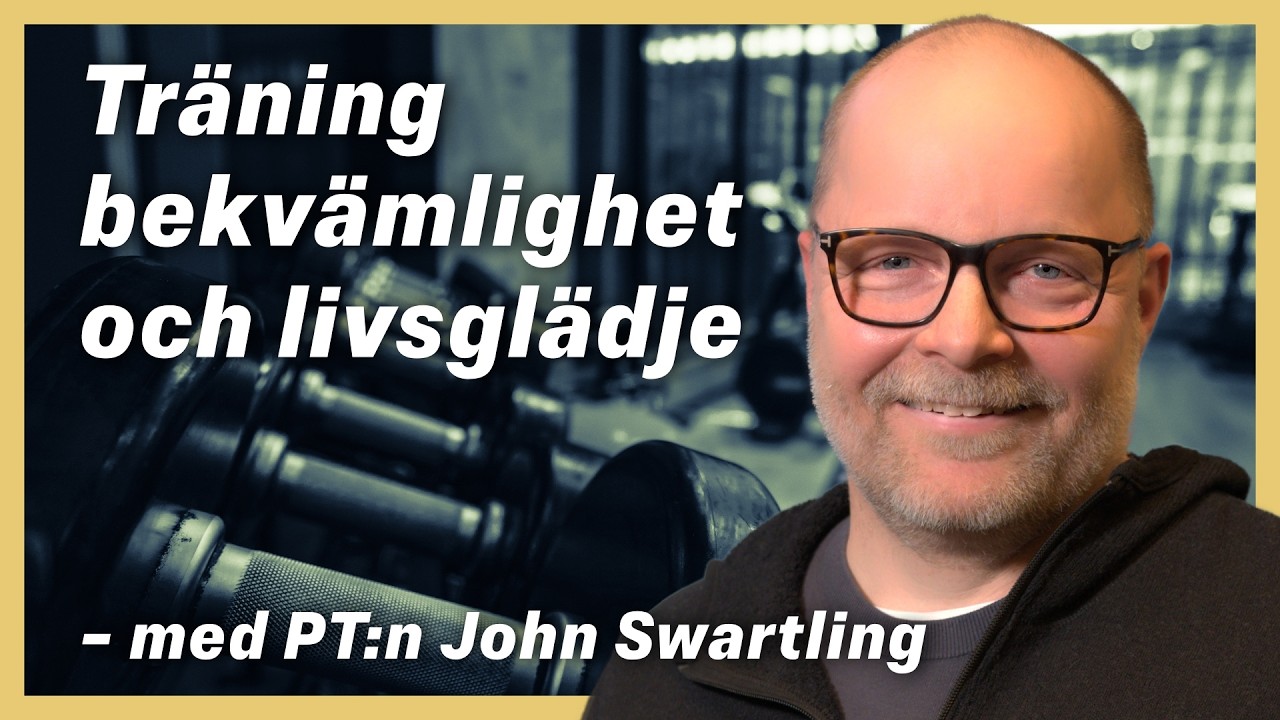 Så får du igång din träningsglädje! – med John Swartling