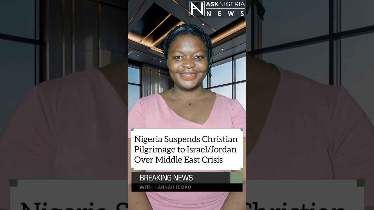 Nigeria Suspends Christian Pilgrimage to Israel and Jordan Over Middle East Crisis
