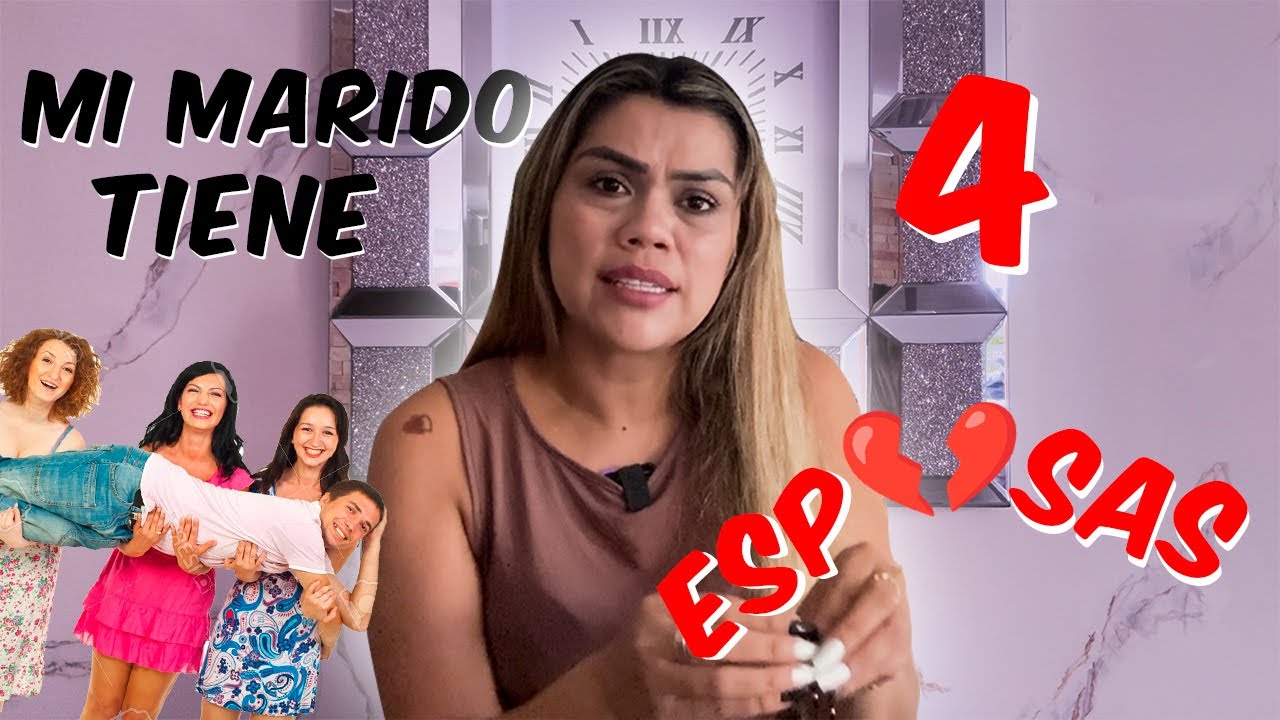 mi esposo tiene 4 mujeres