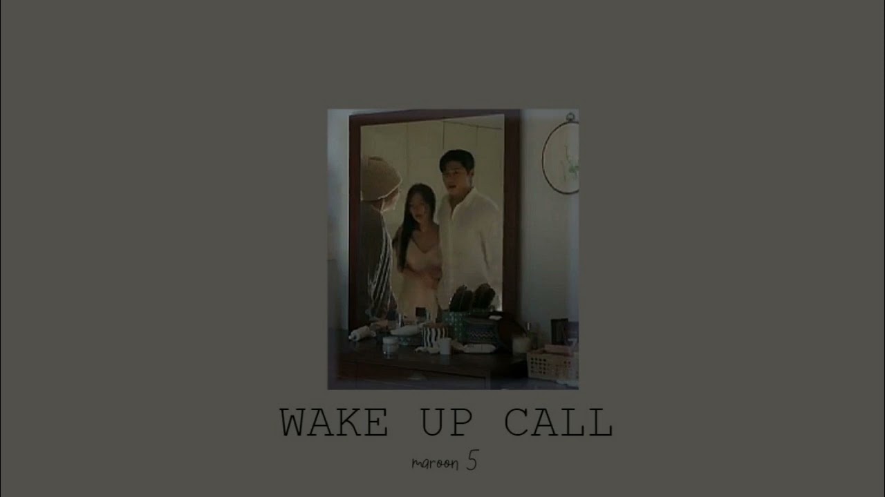 Wake up call - Maroon 5 -- slowed & reverb