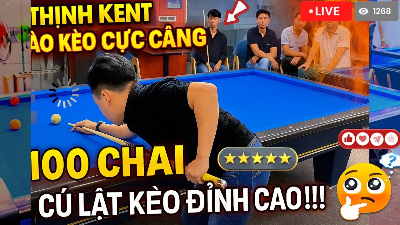 Thịnh Kent vào kèo CỰC CĂNG 100 chai - Đụng độ phải Cao Thủ bida 3 băng và “Cú Lật” kèo đỉnh cao