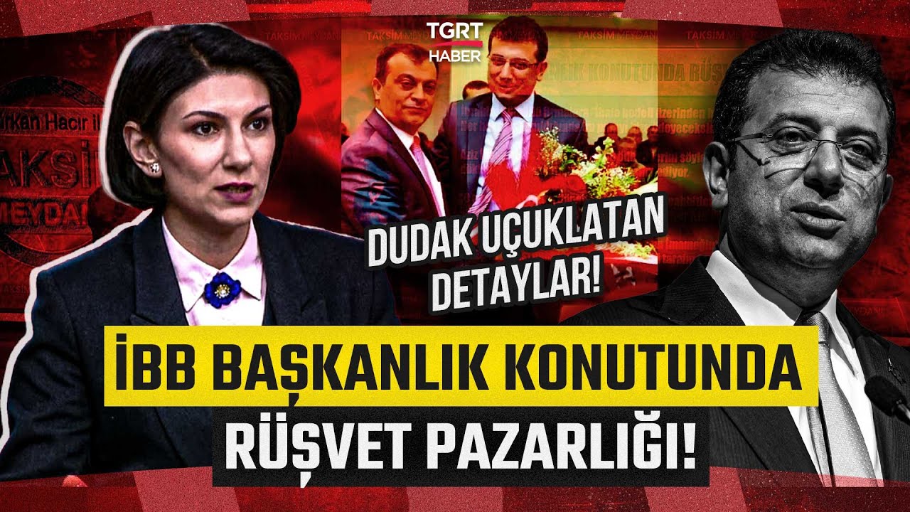 Ece Sevim Dosyayı Detaylarıyla Anlattı! İBB Başkanlık Konutunda Rüşvet Pazarlığı - Taksim Meydanı