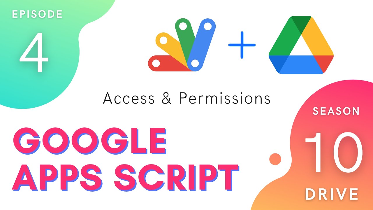 Drive Access & Permissions - Episode 10.4 | Apps Script ~ Drive Service