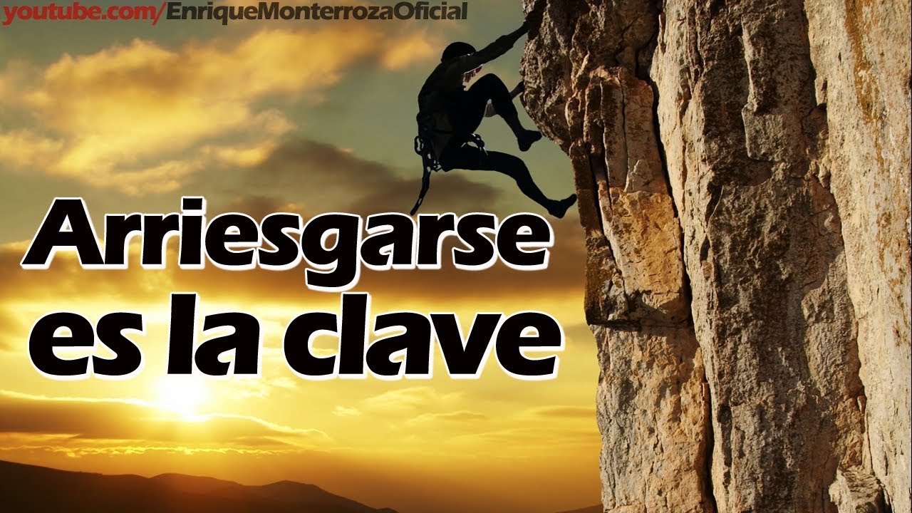 Arriesgarse es la clave