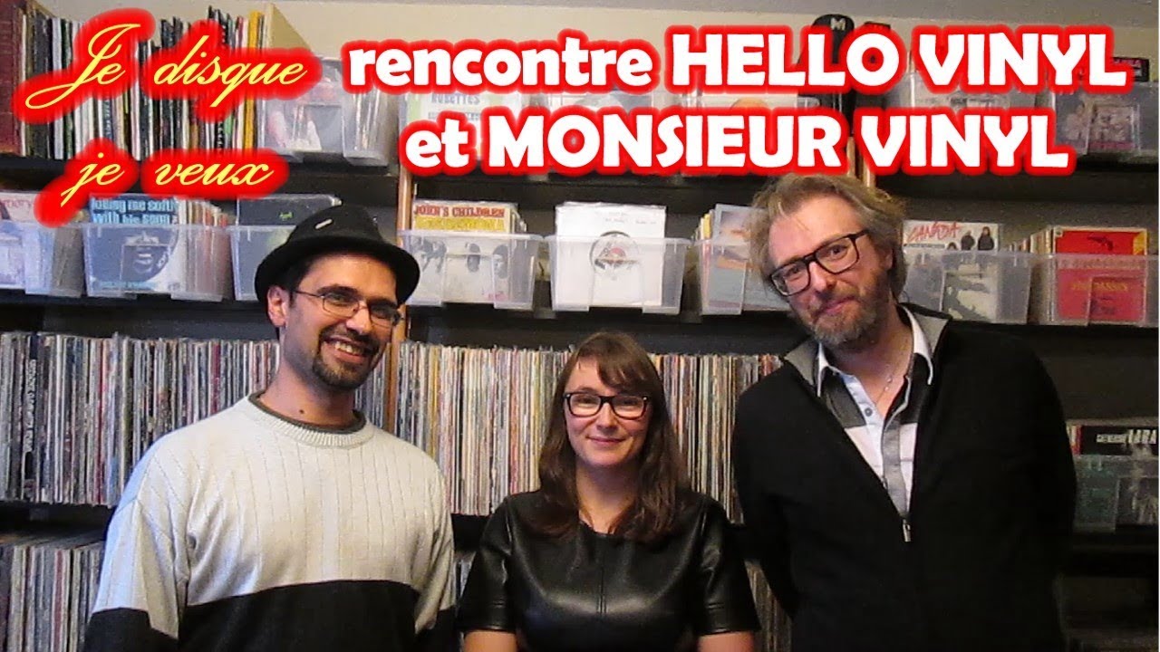 #40 Rencontre Hello Vinyl et Monsieur Vinyl - Je disque je veux