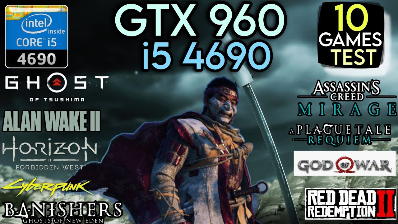 GTX 960 + I5 4690 & 16GB Ram | Test In 10 Games In Mid 2024 !