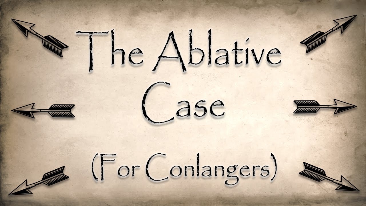 The Ablative Case - For Conlangers