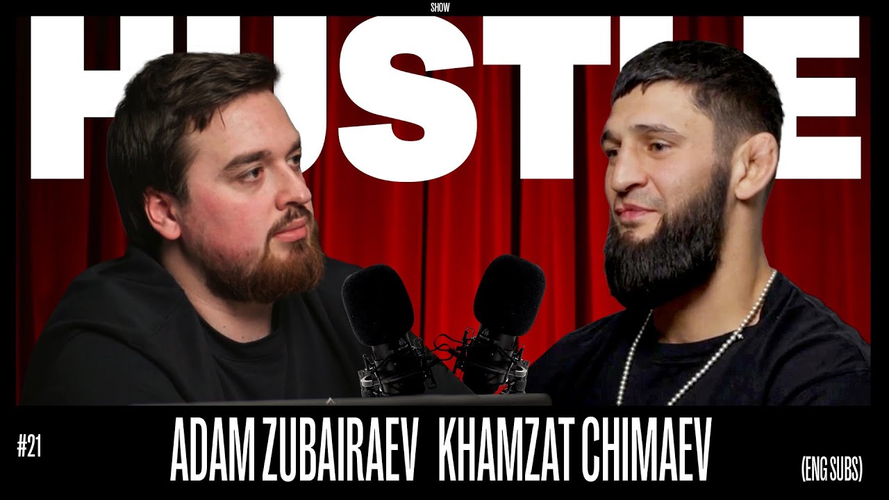 HUSTLE SHOW #21 - ADAM ZUBA, KHAMZAT CHIMAEV (ENG SUBS)