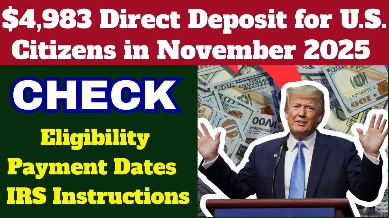 $4,983 Direct Deposit for US Citizens in November 2025  Eligibility, Payment Dates IRS Instructions