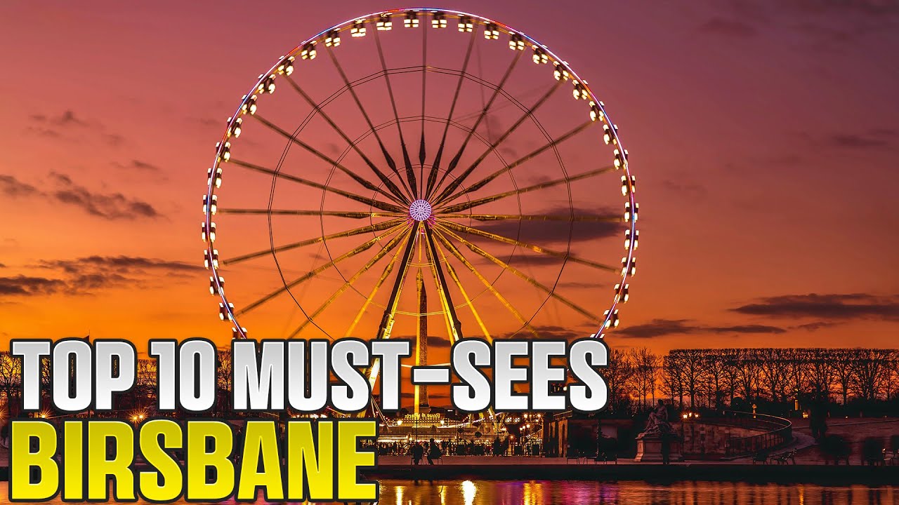 Top 10 Must See Attractions in Brisbane, Australia