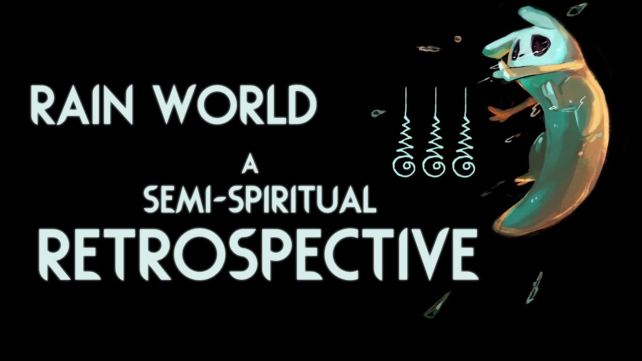 Rain World A Semi-Spiritual Retrospective