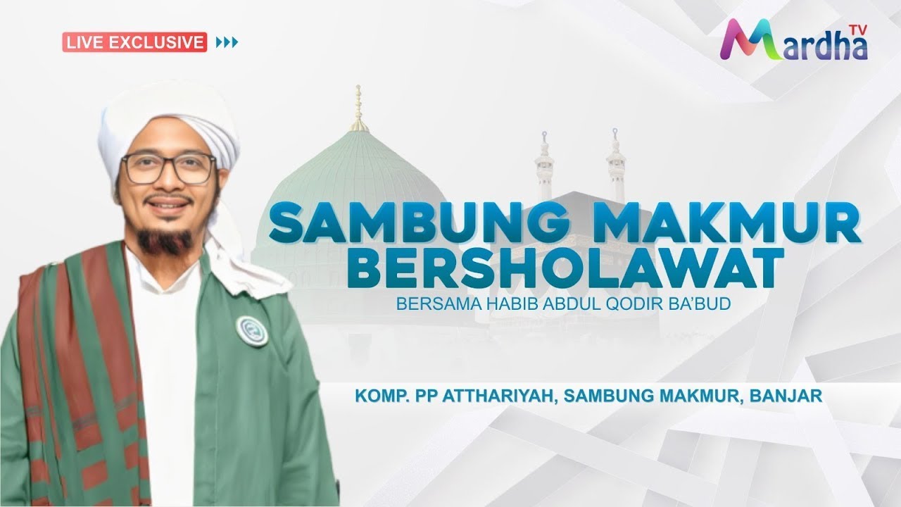 🔴 LIVE | SAMBUNG MAKMUR BERSHOLAWAT BERSAMA HABIB ABDUL QODIR BIN ZAID BA'ABUD (BANJAR)