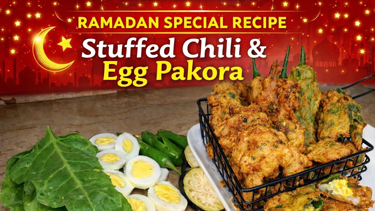 Ramzan Special Pakoray, boil egg & Stuffed Chili | Crispy Iftar Recipe 2026