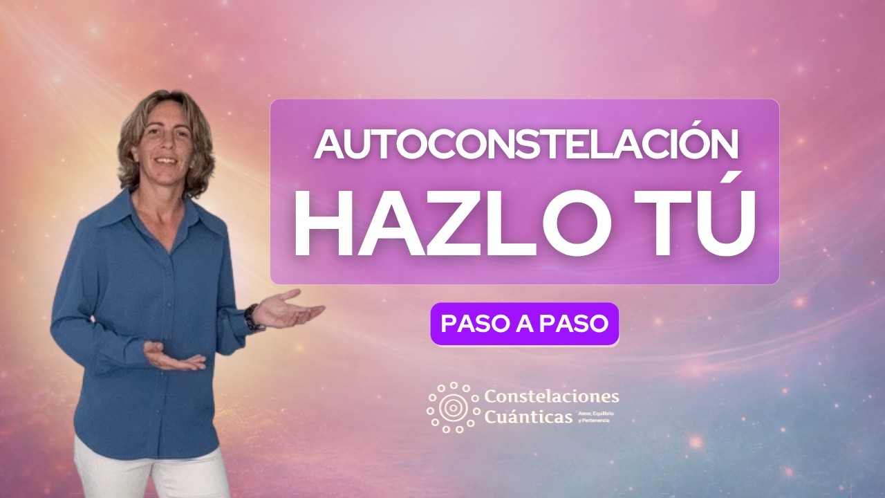 C&oacute;mo Hacer tu Propia Constelaci&oacute;n Familiar ✨ Autoconstelaci&oacute;n Familiar Paso a Paso