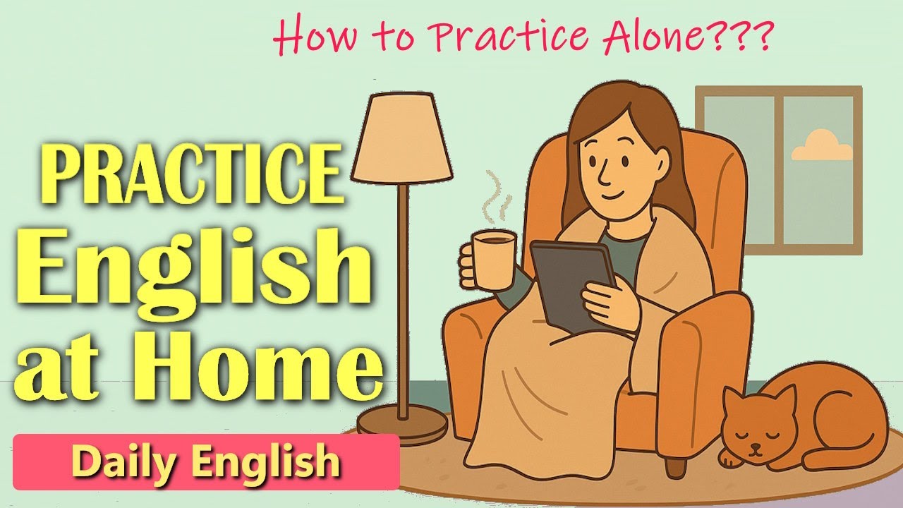 Daily English | Speak English Alone at Home