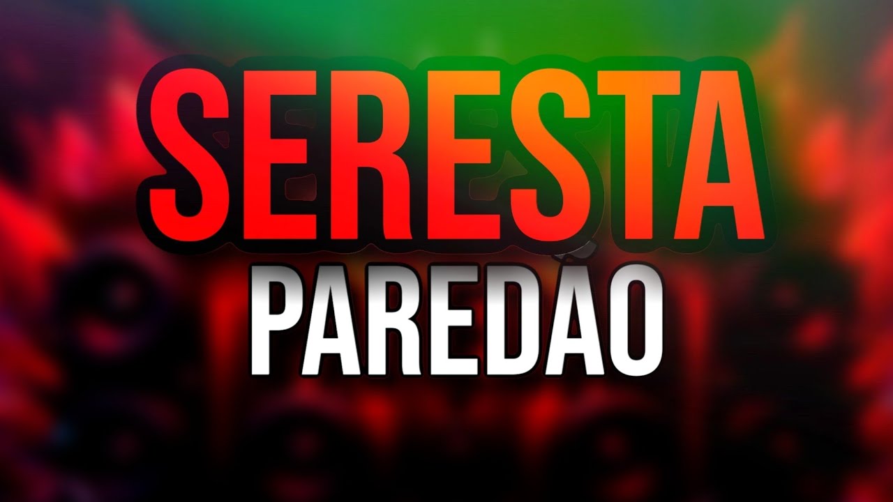 SERESTA ATUALIZADA PRA CURTIR NO PAREDÃO E TOMA  UMA - SERESTEIRO DE PLANTÃO