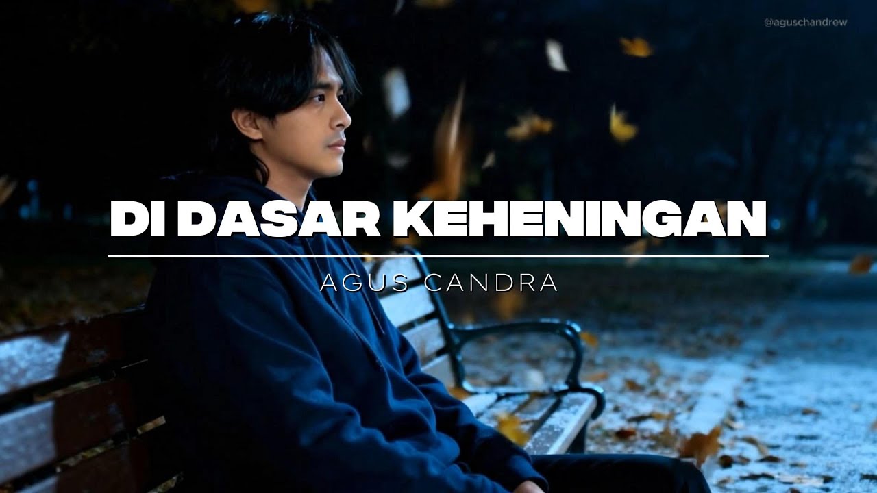 Di Dasar Keheningan &ndash; Agus Candra | Lagu Melankolis Indonesia Penuh Makna