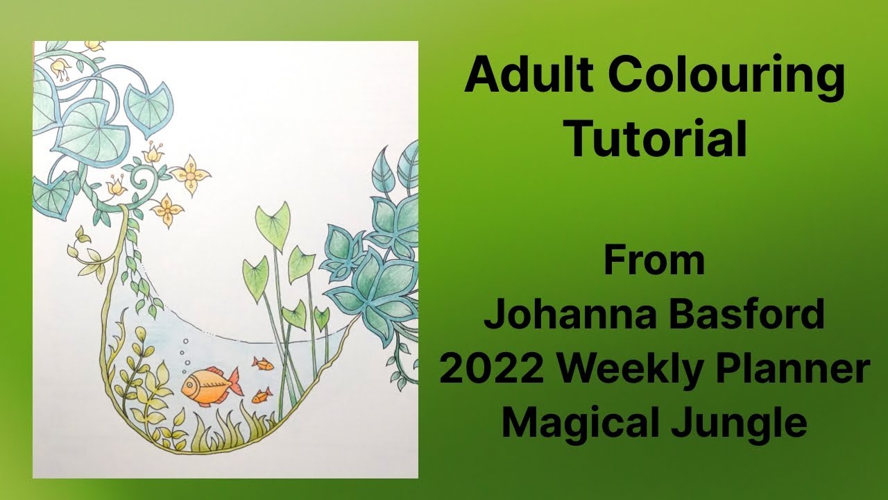 Adult Colouring Tutorial Fish from the 2022 Johanna Basford Weekly Planner / Magical Jungle