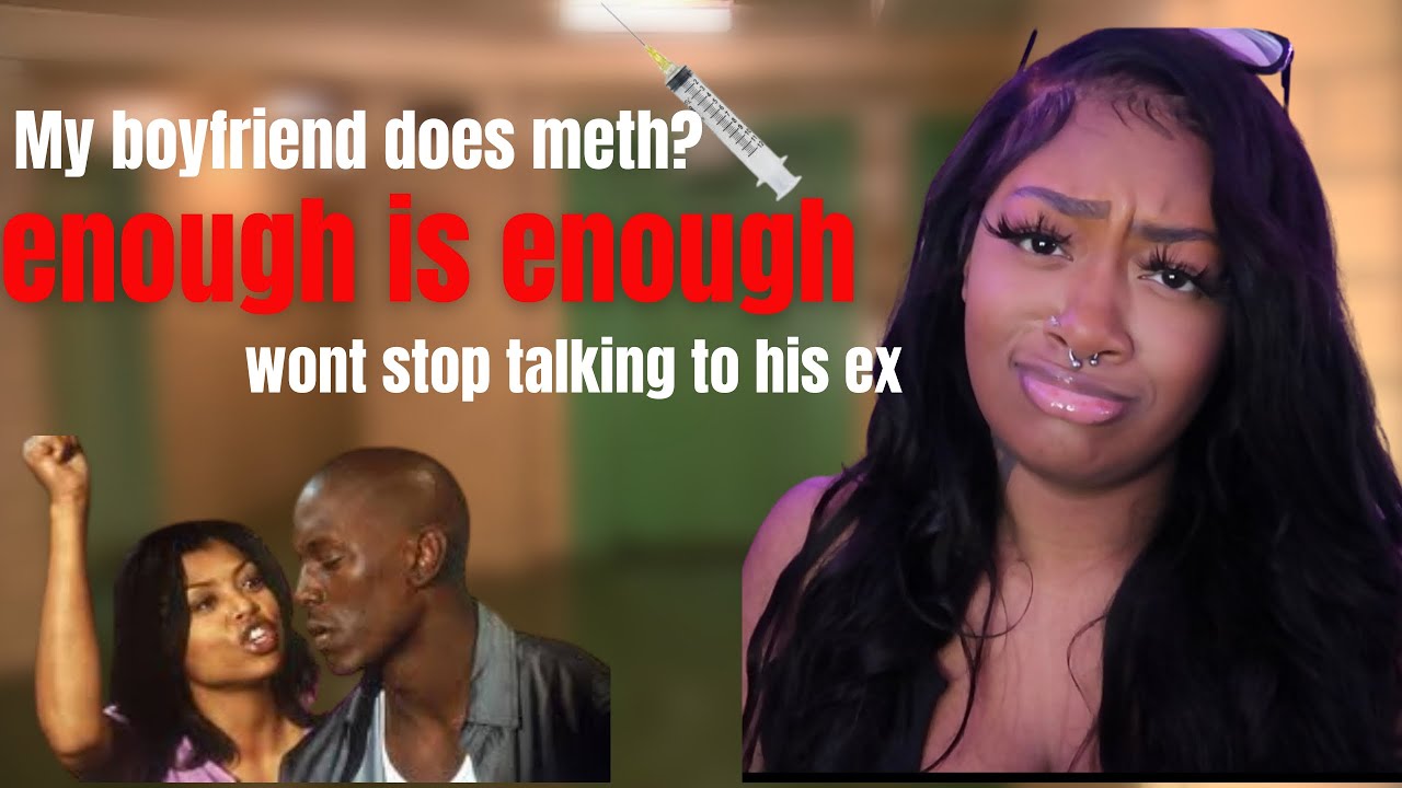 GETTING OVER MY EX WHO DID METH?!?! GIRLTALK