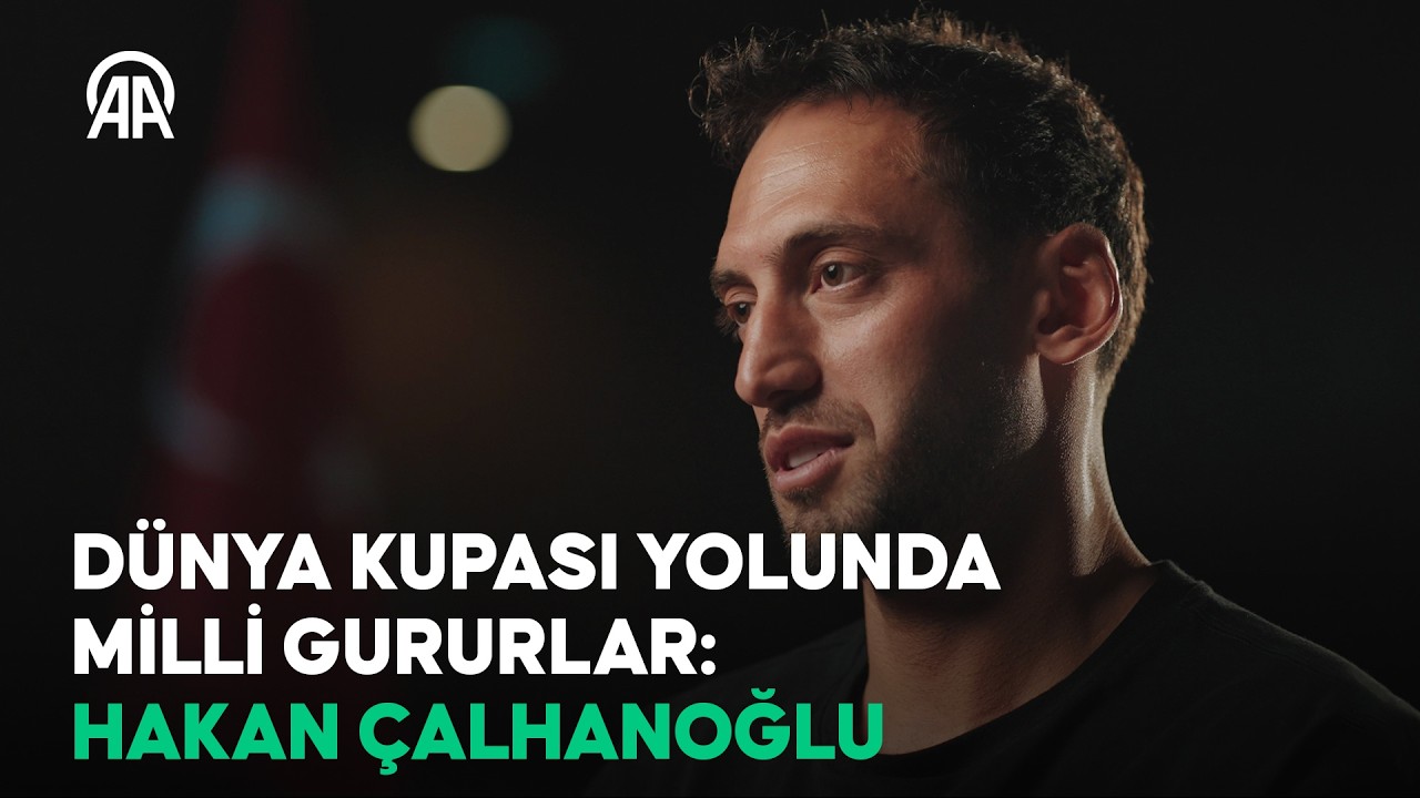 2026 D&uuml;nya Kupası Yolunda Milli Gururlar: Hakan &Ccedil;alhanoğlu