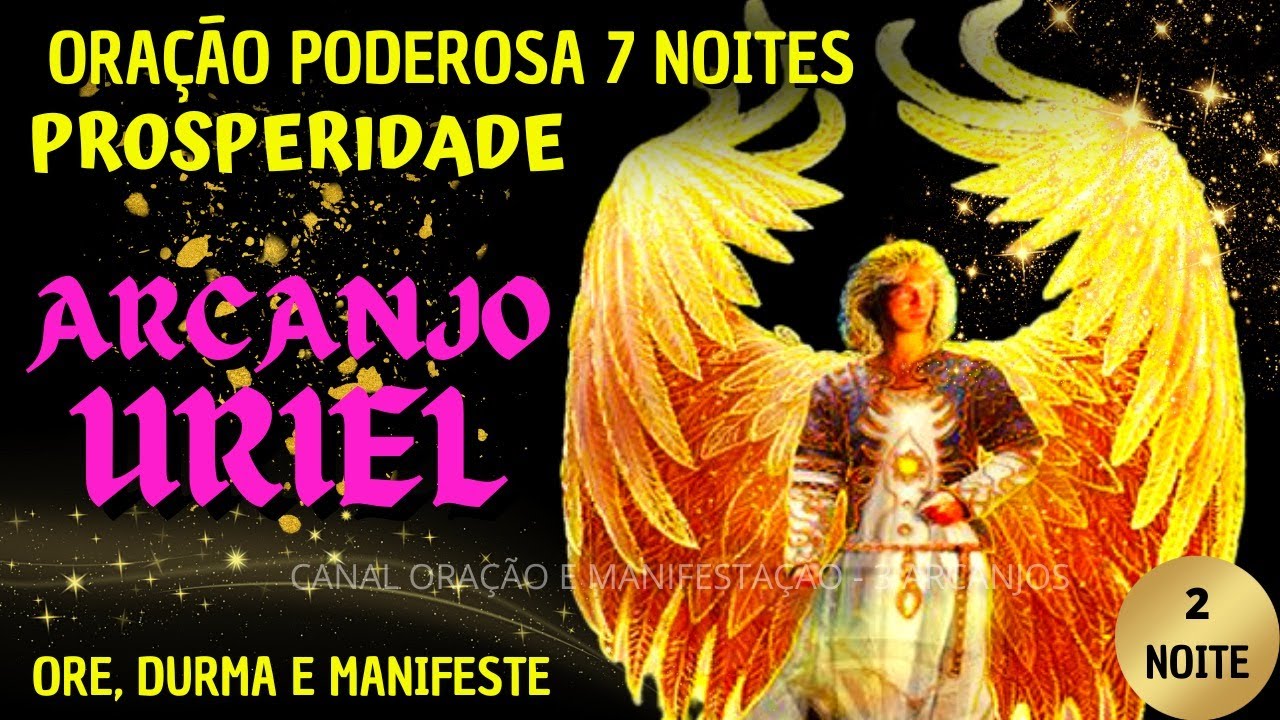 ORAÇÃO PODEROSA DAS 7 NOITES DA PROSPERIDADE COM O ARCANHO URIEL - ATRAIA SABEDORIA E ABUNDÂNCIA #2