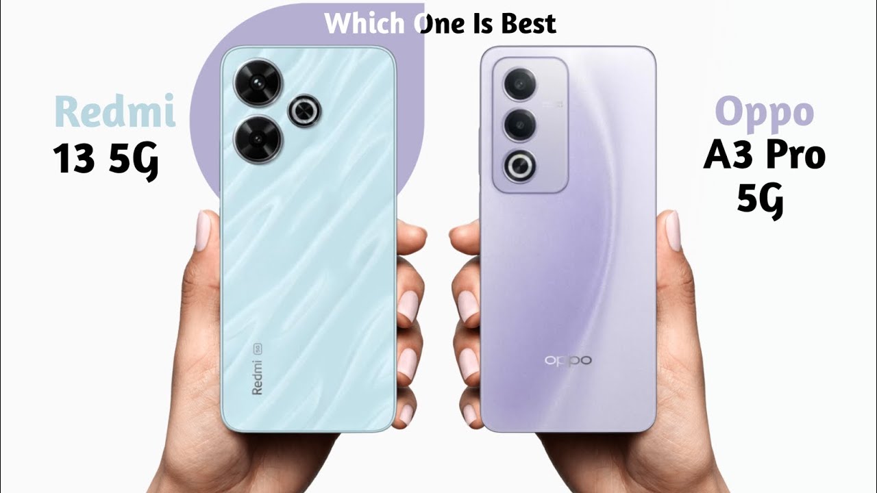 Redmi 13 5G vs Oppo A3 Pro 5G